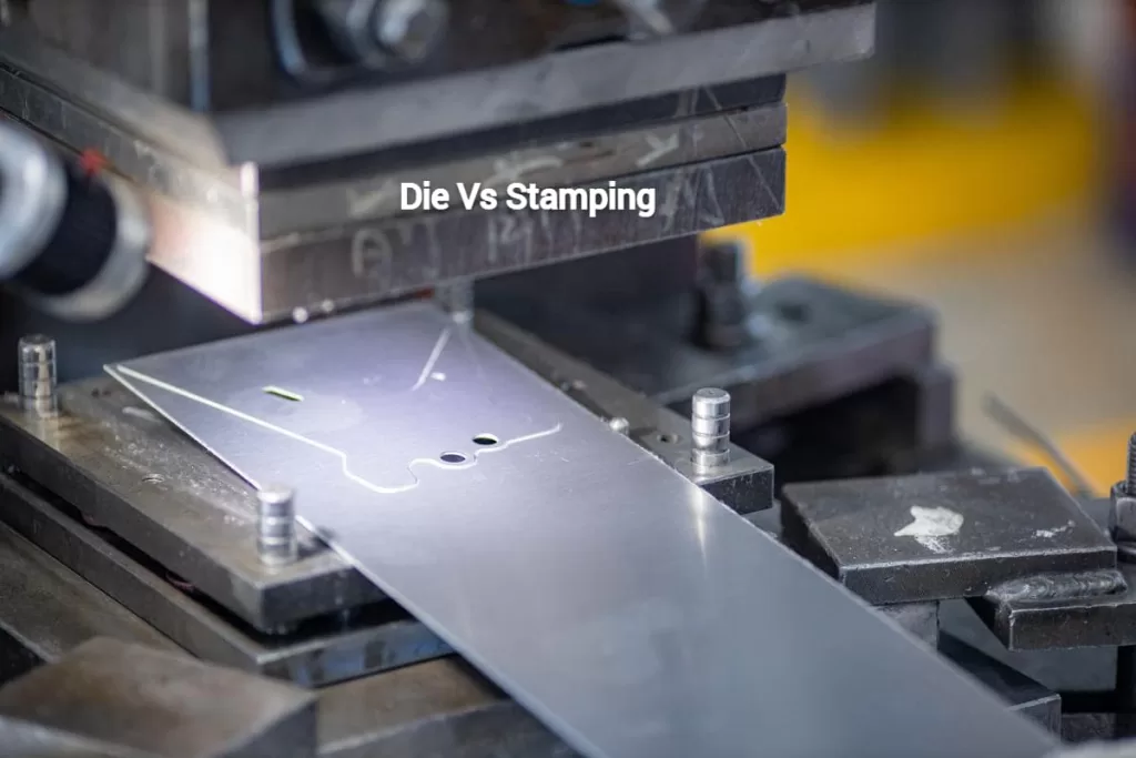 Die Vs Stamping