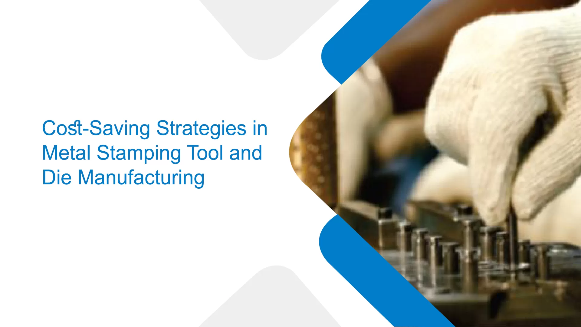 Metal Stamping Tool and Die Manufacturing