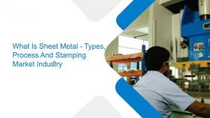 What Is Sheet Metal