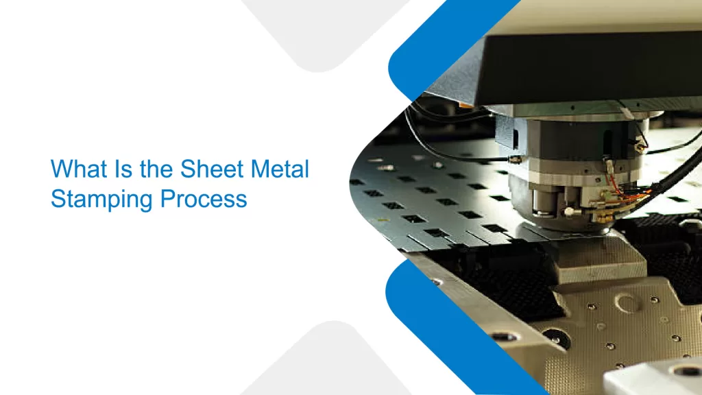 What Is the Sheet Metal Stamping Process