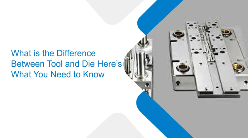 What is the Difference Between Tool and Die