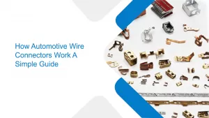 How Automotive Wire Connectors Work A Simple Guide