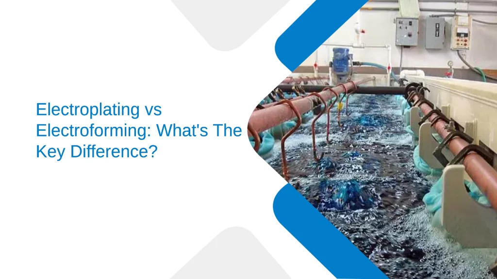 electroforming vs electroplating