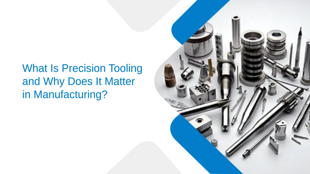 What Is Precision Tooling