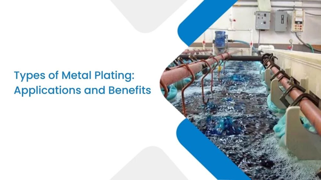 Types of Metal Plating Applications and Benefits