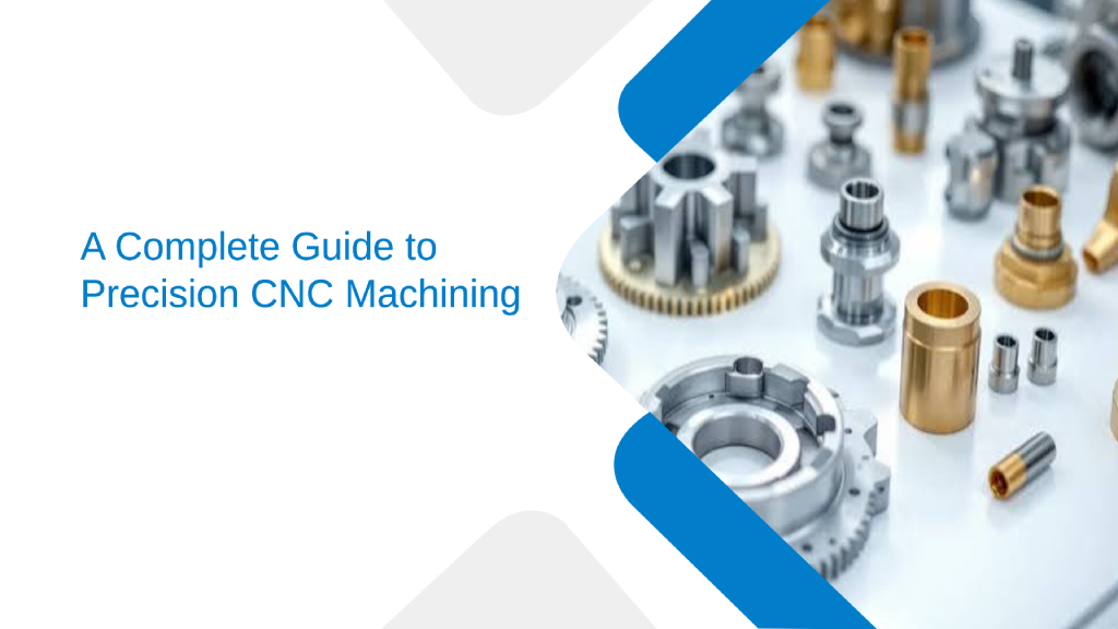 A Complete Guide to Precision CNC Machining