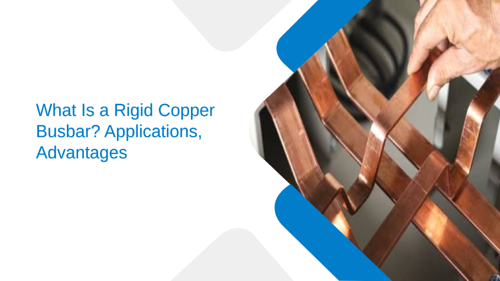 What Is a Rigid Copper Busbar