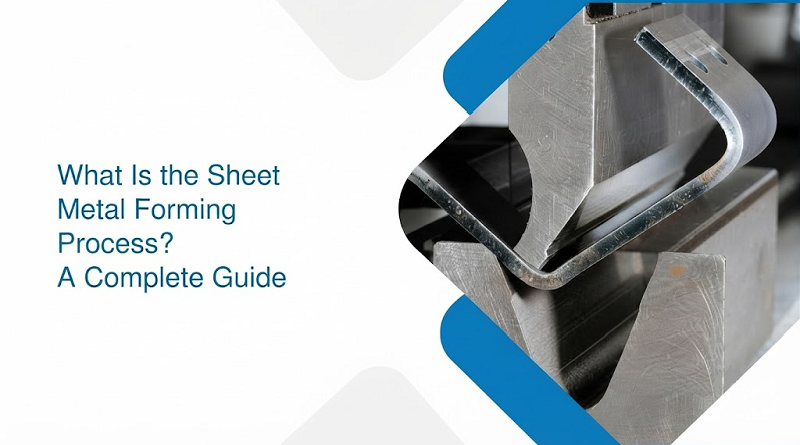 What Is the Sheet Metal Forming Process
